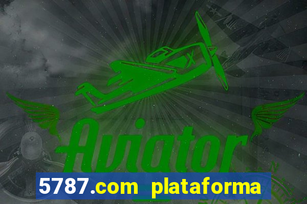 5787.com plataforma de jogos